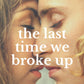 Last Time We Broke Up