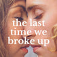 Last Time We Broke Up