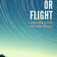 Fight or Flight